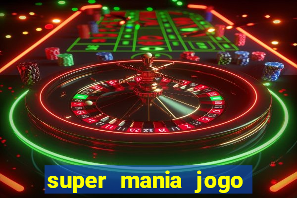 super mania jogo do bicho